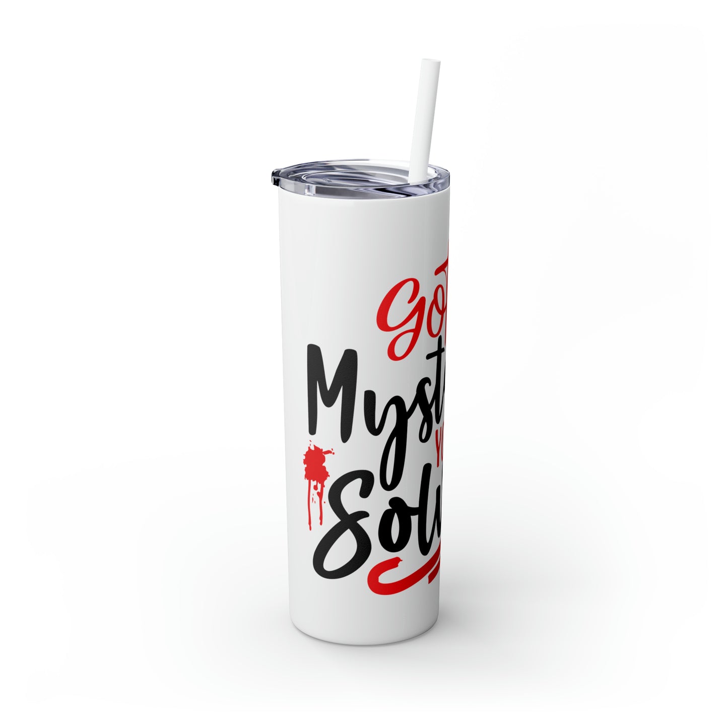 Got A Mystery Skinny Tumbler with Straw, 20oz