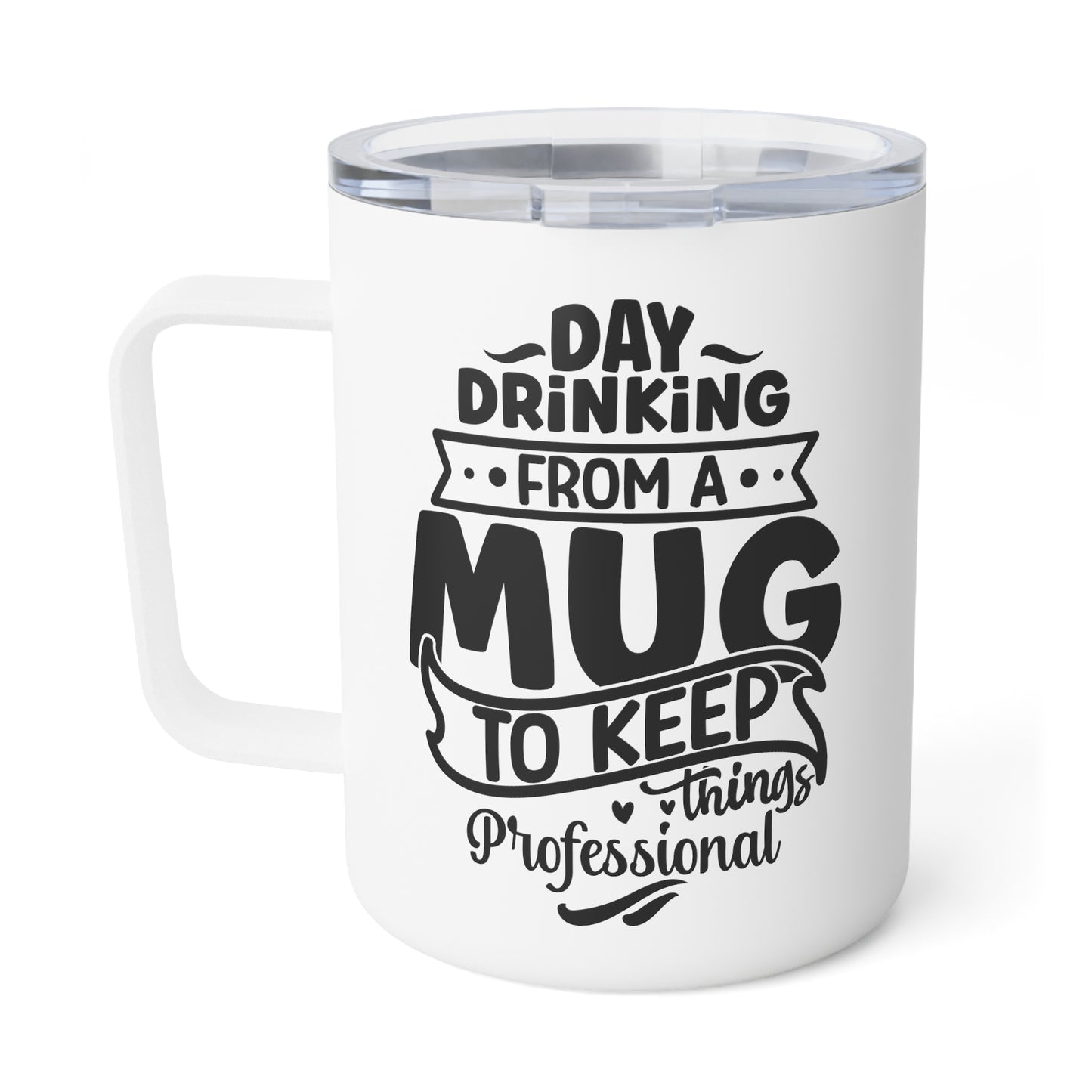 Day Drinking Funny Mug for Work Insulated, 10oz