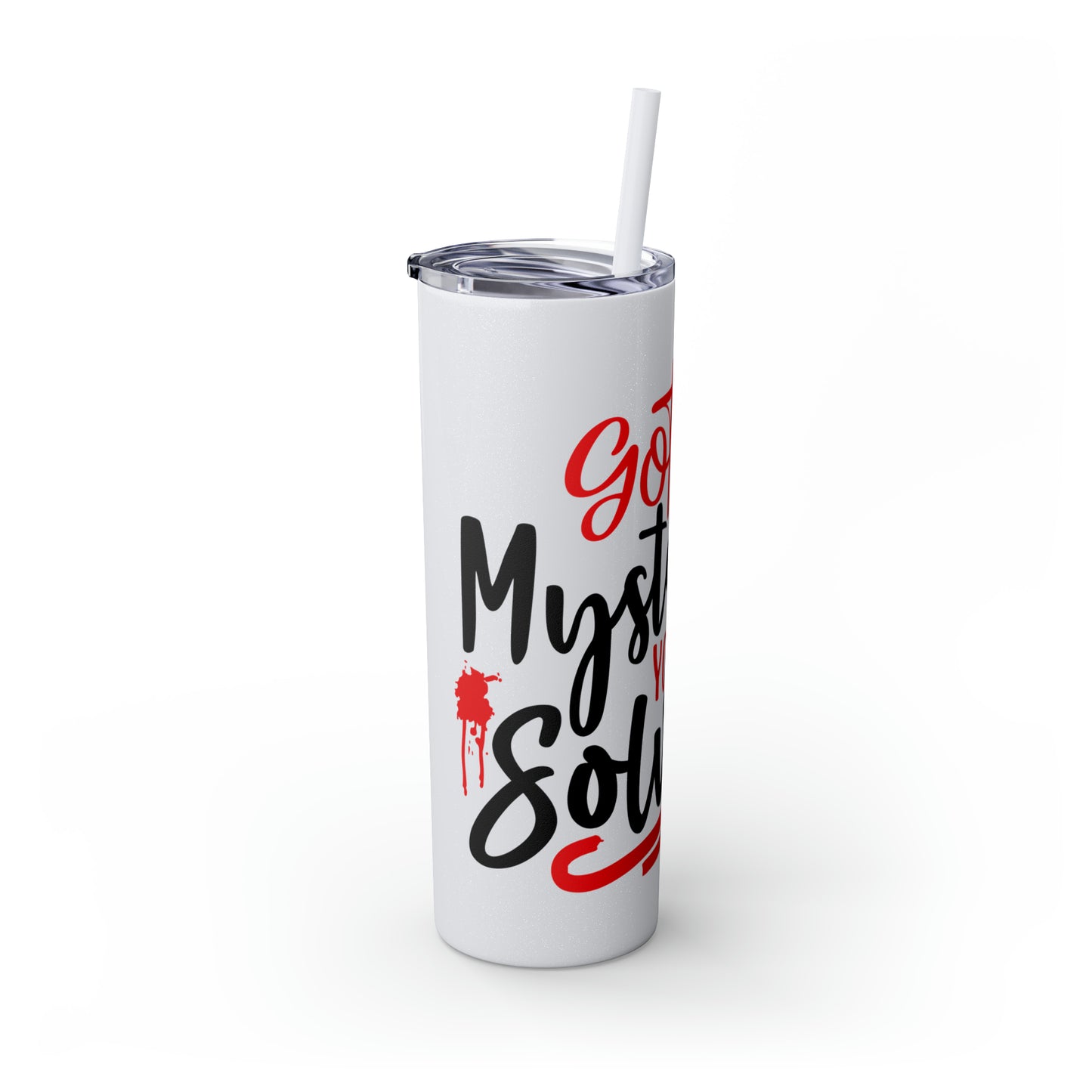 Got A Mystery Skinny Tumbler with Straw, 20oz