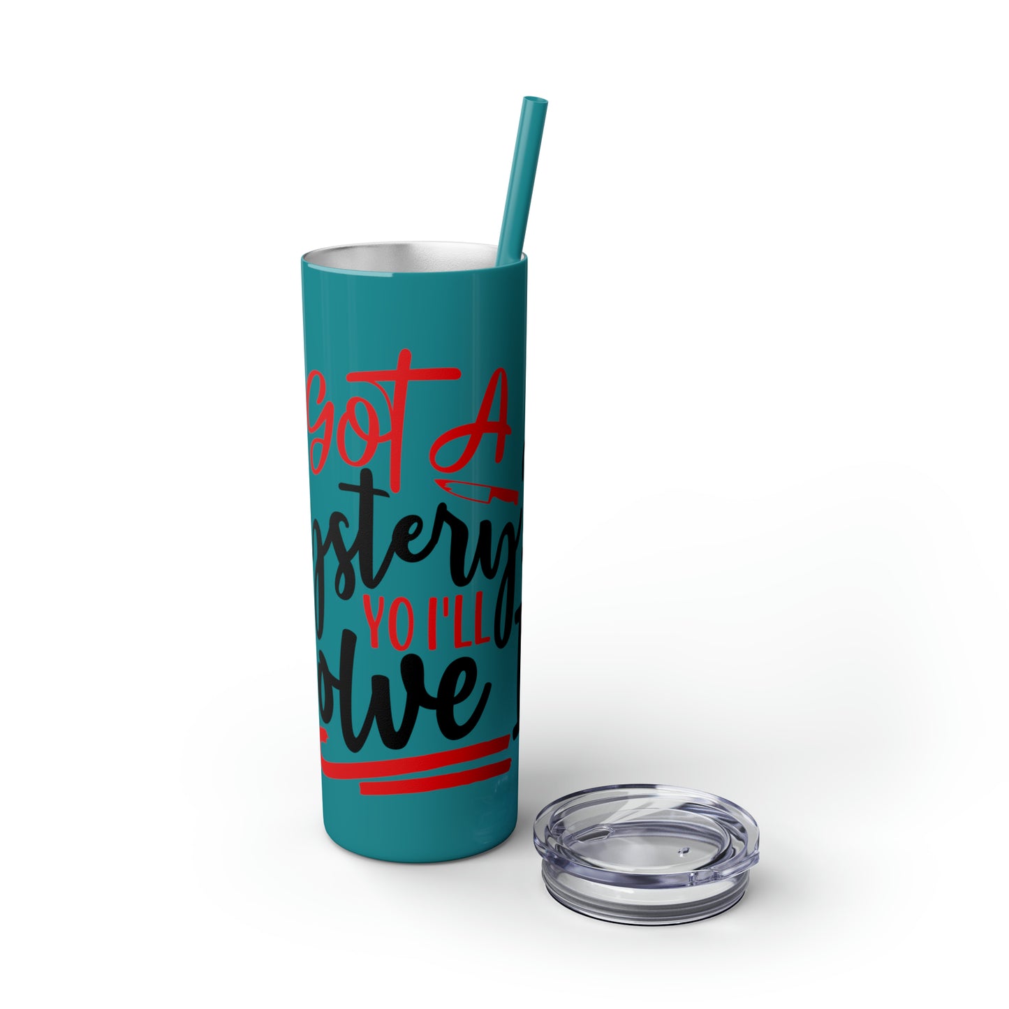 Got A Mystery Skinny Tumbler with Straw, 20oz