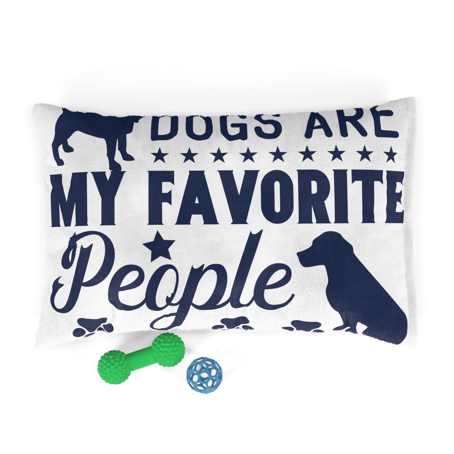 Dogs Are my Favorite People Pet Bed