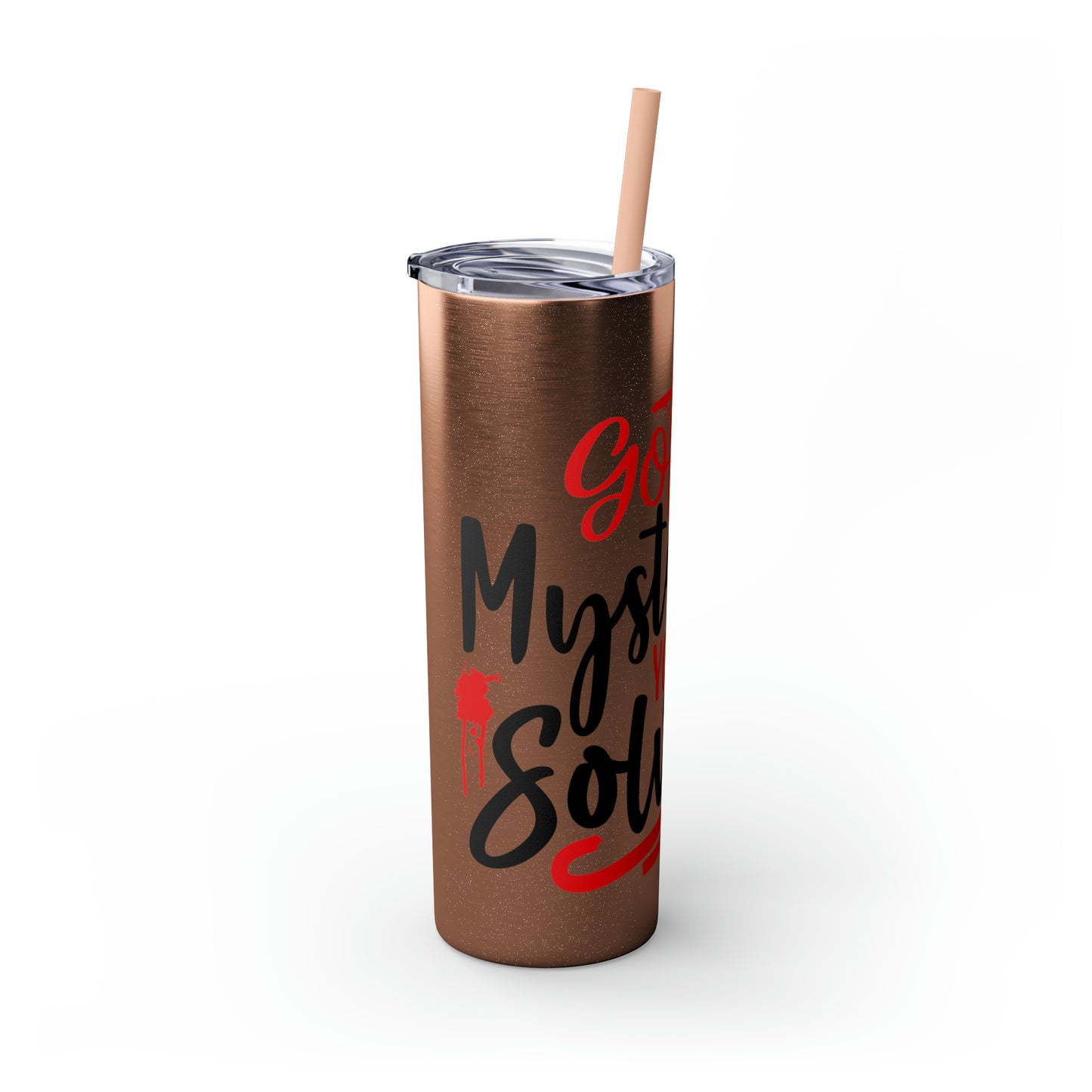 Got A Mystery Skinny Tumbler with Straw, 20oz