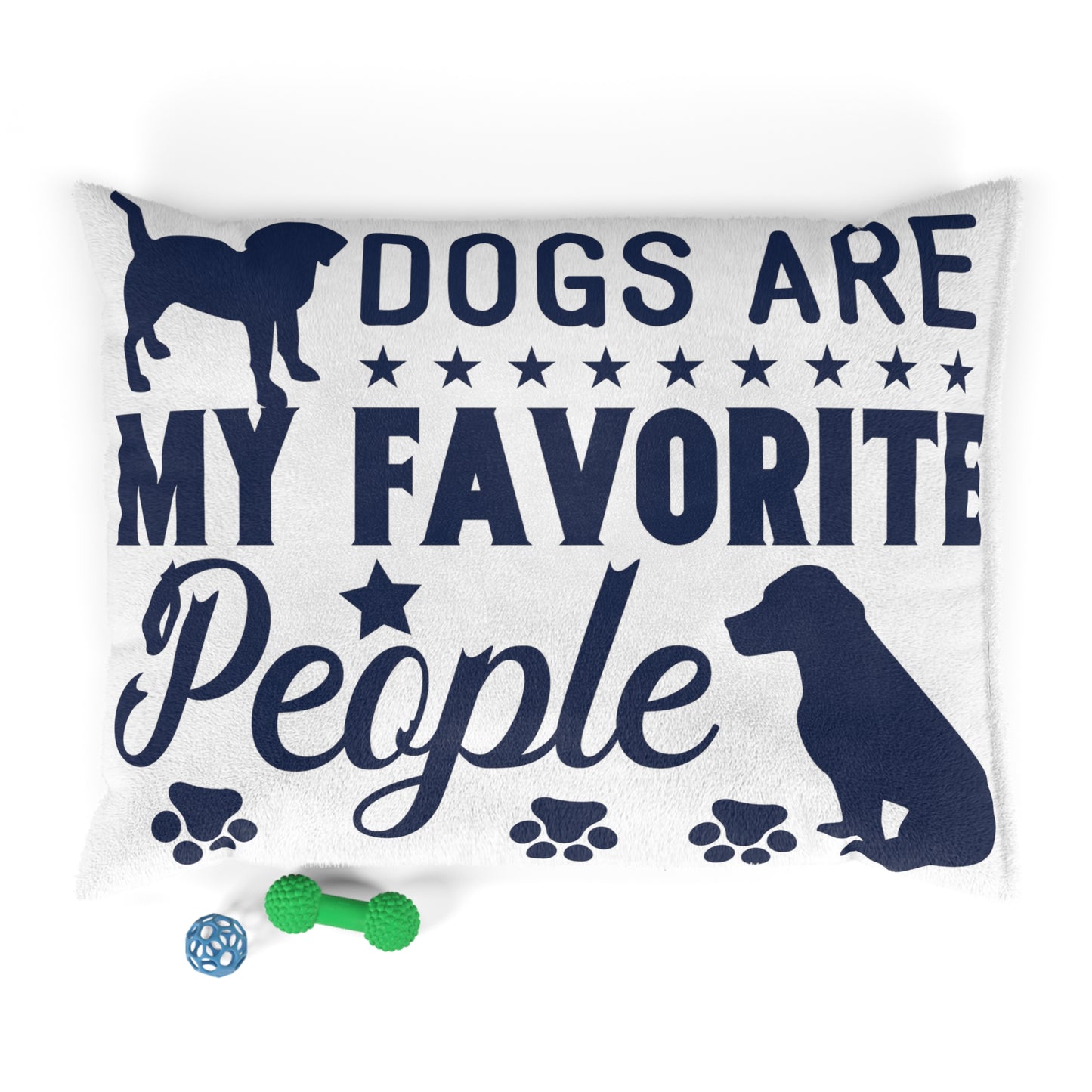 Dogs Are my Favorite People Pet Bed