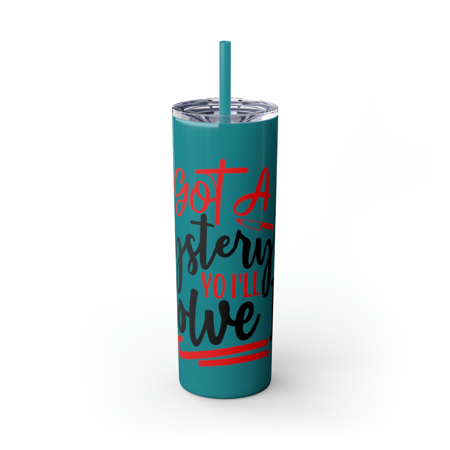 Got A Mystery Skinny Tumbler with Straw, 20oz