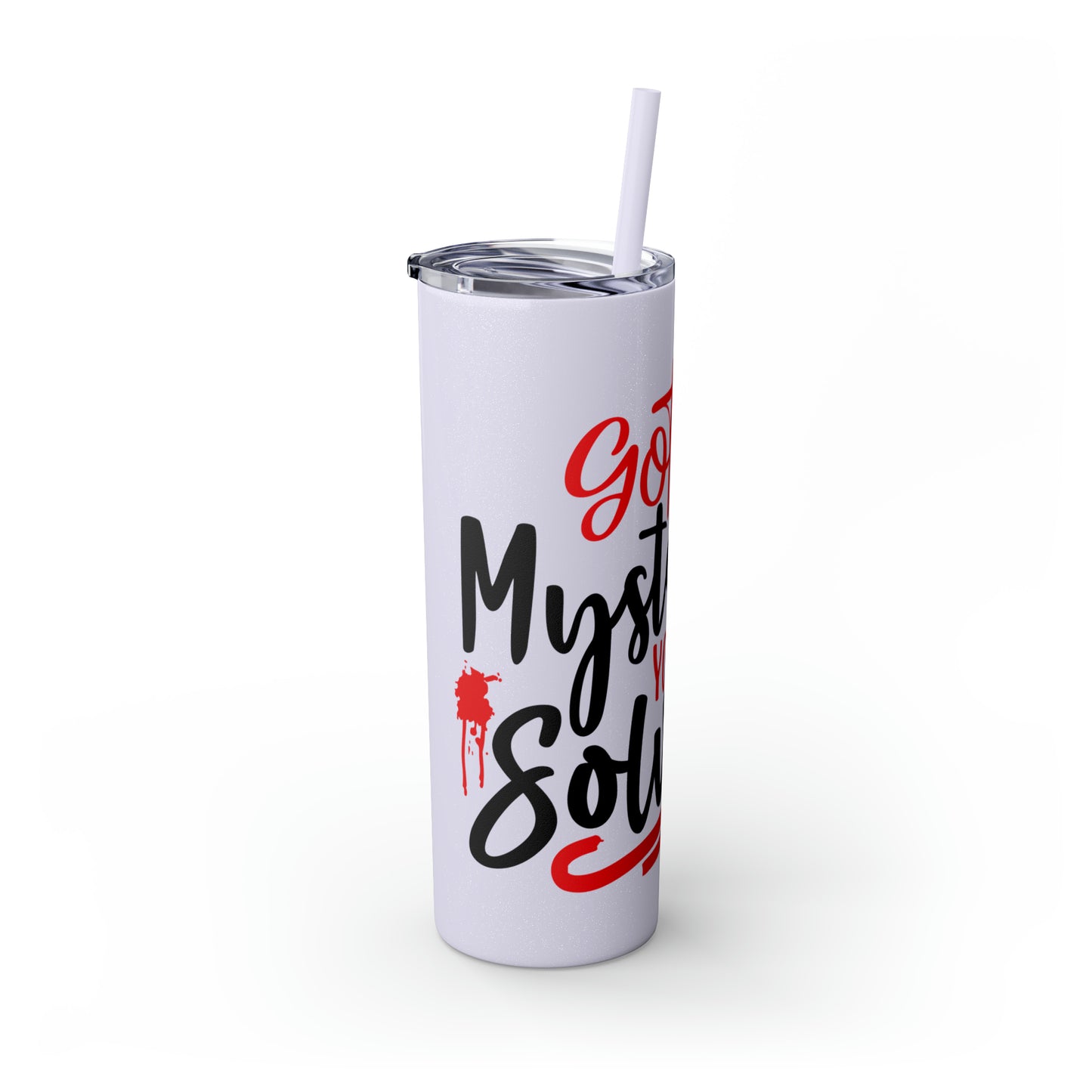 Got A Mystery Skinny Tumbler with Straw, 20oz