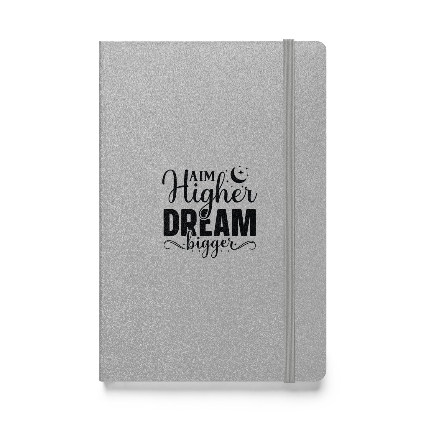 Aim Higher and Dream Bigger Hardcover Journal Notebook