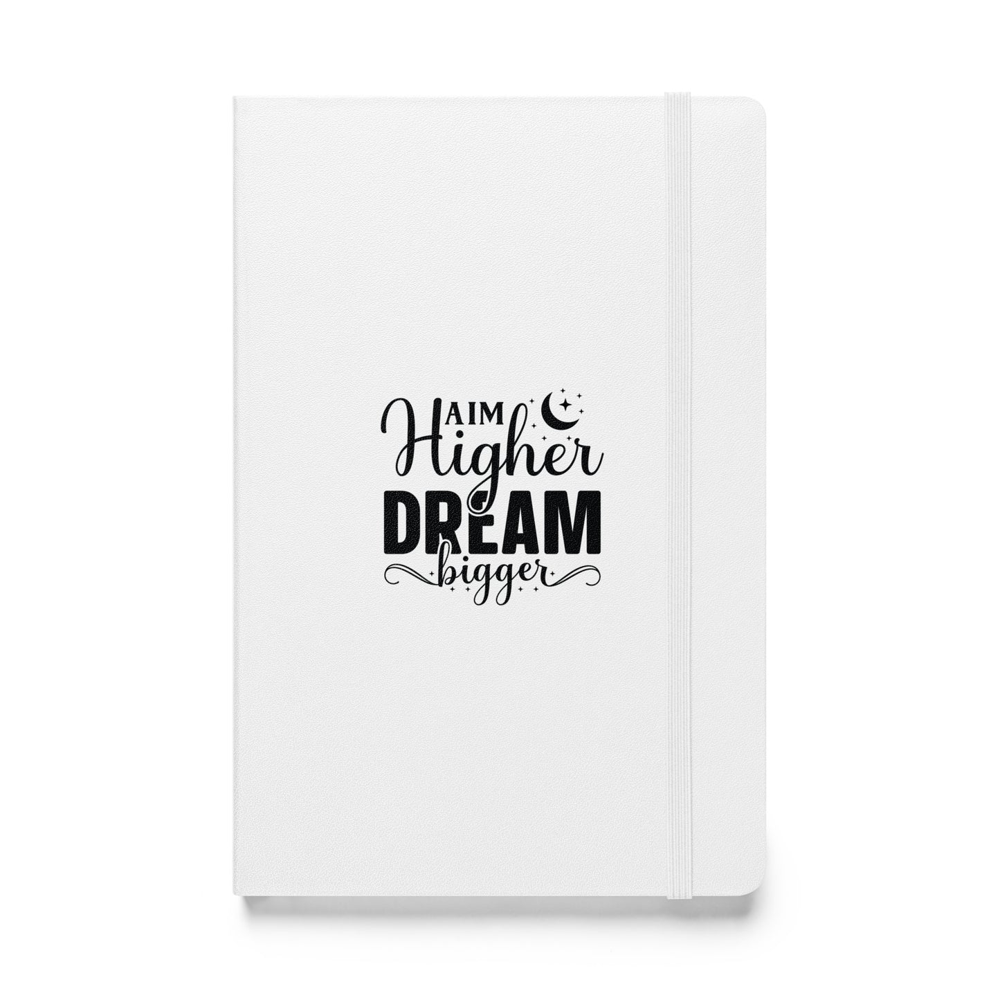 Aim Higher and Dream Bigger Hardcover Journal Notebook