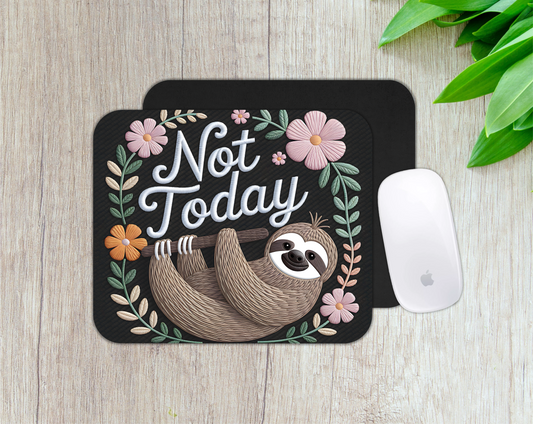 Sloth-themed mouse pad with 'Not Today' text on a wooden surface