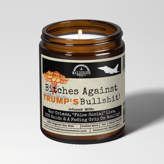 B*tches Against Trump's Bullsh*t | Scent: Exotic Hemp | 9oz Political Candle | Malicious Women Co