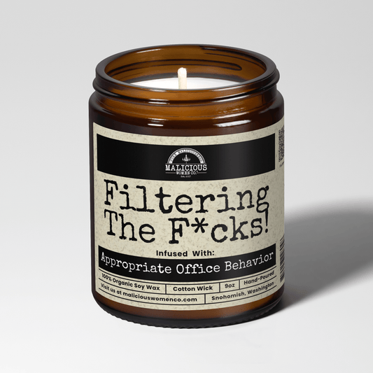 Filtering The F*cks | Scent: A Hot Mess | 9oz Work Candle | Malicious Women Co