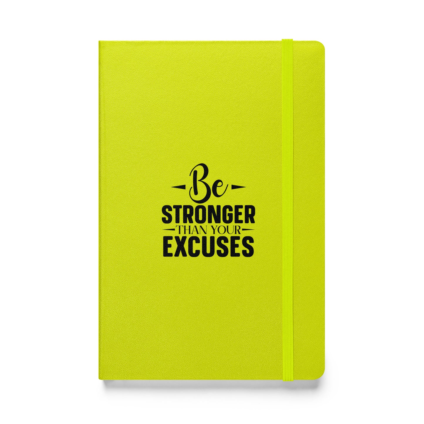 Be Stronger Than Your Excuses Hardcover Motivational Notebook