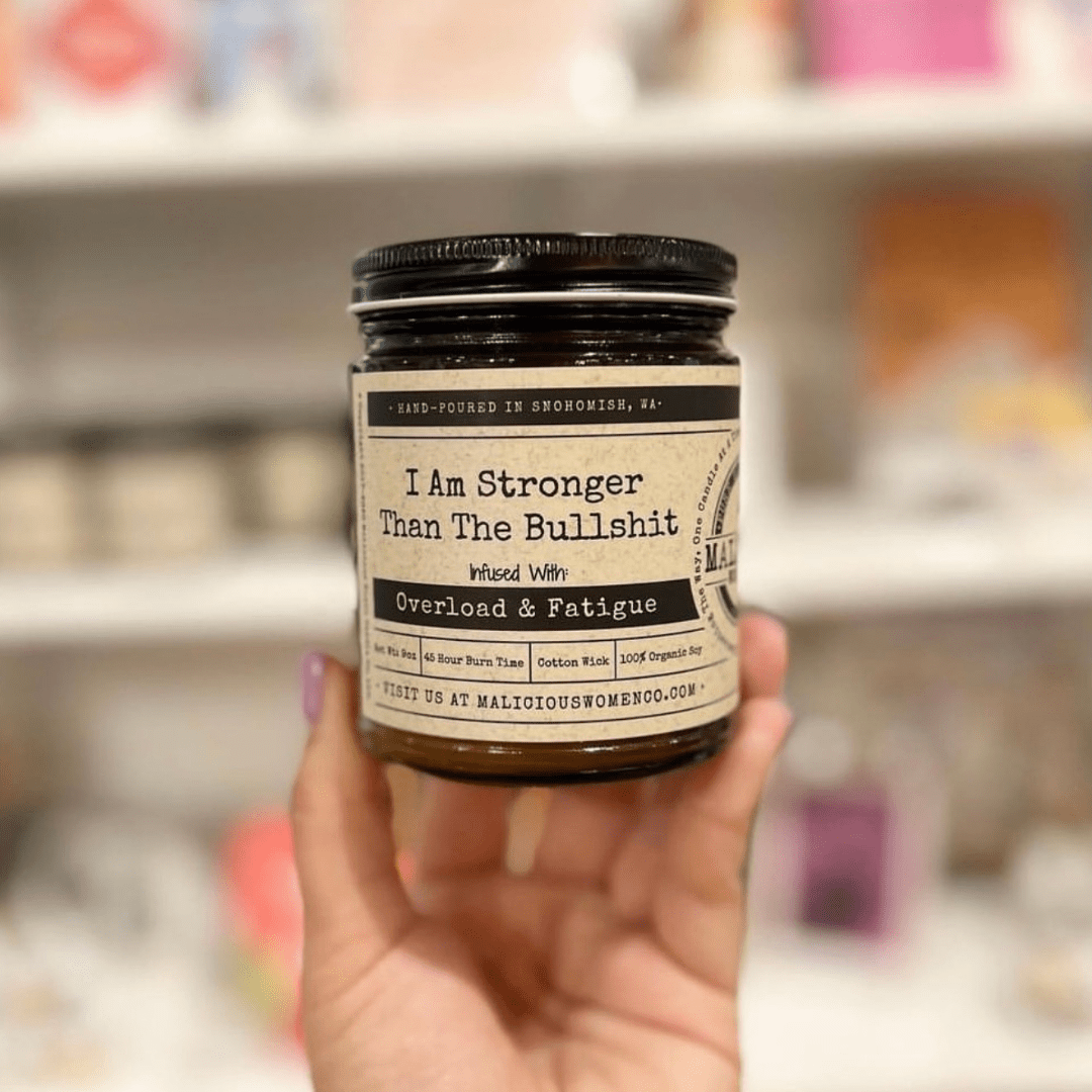 I Am Stronger Than The Bullsh*t | Scent: Sugared Pine | 9oz Mental Health Candle | Malicious Women Co