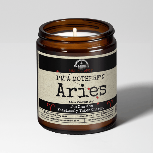 I'm a MotherF'n Aries (Mar 21 -Apr 19) The Zodiac B*tch | Scent: Blood Orange | 9oz Zodiac Candle | Malicious Women Co