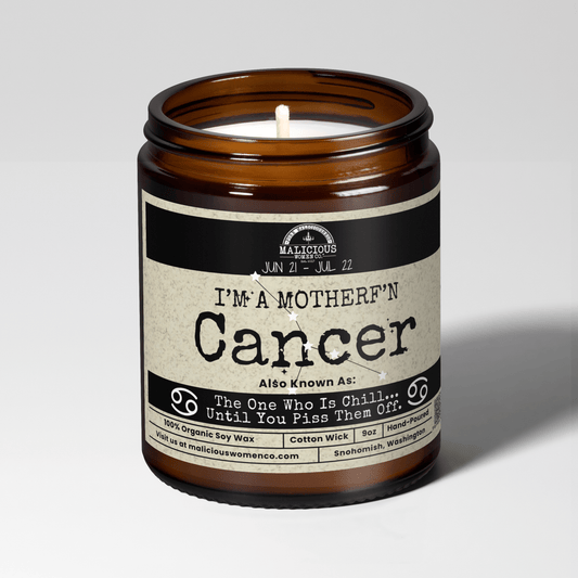 I'm a MotherF'n Cancer (Jun 21-Jul 22) The Zodiac B*tch | Scent: Frooty Loops | 9oz Zodiac Candle | Malicious Women Co