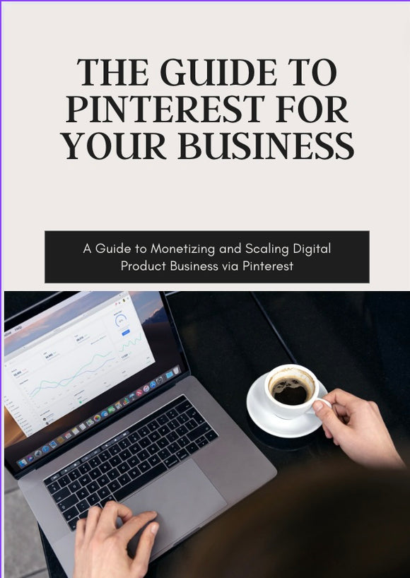 Pinterest For Your Digital Product Business, Step by Step Guide To Get You Started